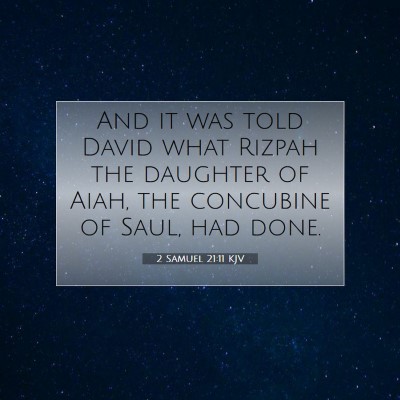 Picture 07 - 2 Samuel 21:11 KJV - And it was told David what Rizpah the daughter of - Bible Verse Picture