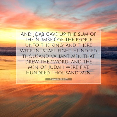 Picture 07 - 2 Samuel 24:9 KJV - And Joab gave up the sum of the number of the - Bible Verse Picture