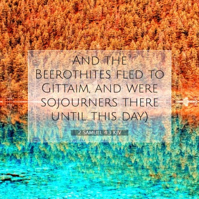 Picture 07 - 2 Samuel 4:3 KJV - And the Beerothites fled to Gittaim, and were - Bible Verse Picture