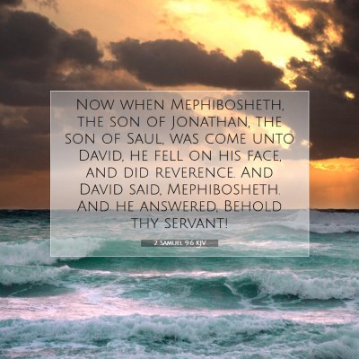 Picture 07 - 2 Samuel 9:6 KJV - Now when Mephibosheth, the son of Jonathan, the - Bible Verse Picture