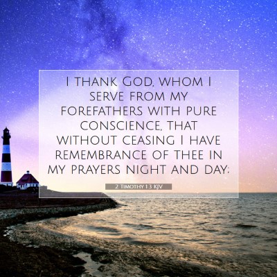 Picture 07 - 2 Timothy 1:3 KJV - I thank God, whom I serve from my forefathers - Bible Verse Picture