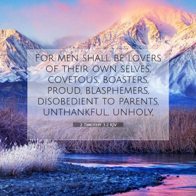 Picture 07 - 2 Timothy 3:2 KJV - For men shall be lovers of their own selves, - Bible Verse Picture