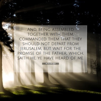 Picture 07 - Acts 1:4 KJV - And, being assembled together with them, - Bible Verse Picture