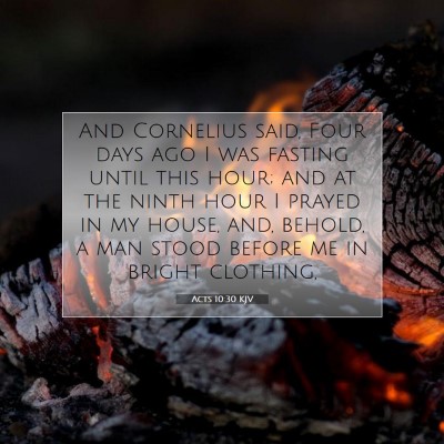 Picture 07 - Acts 10:30 KJV - And Cornelius said, Four days ago I was fasting - Bible Verse Picture