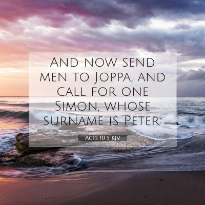 Picture 07 - Acts 10:5 KJV - And now send men to Joppa, and call for one - Bible Verse Picture