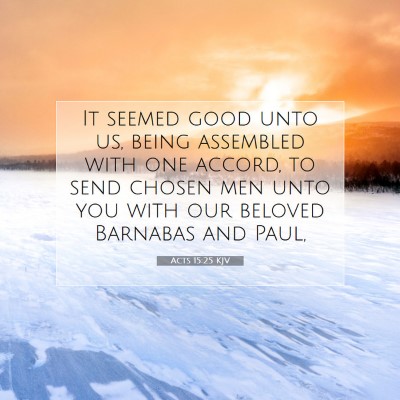 Picture 07 - Acts 15:25 KJV - It seemed good unto us, being assembled with one - Bible Verse Picture