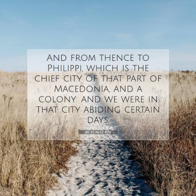 Picture 07 - Acts 16:12 KJV - And from thence to Philippi, which is the chief - Bible Verse Picture
