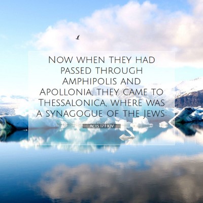 Picture 07 - Acts 17:1 KJV - Now when they had passed through Amphipolis and - Bible Verse Picture