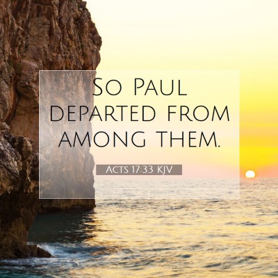 Picture 07 - Acts 17:33 KJV - So Paul departed from among - Bible Verse Picture