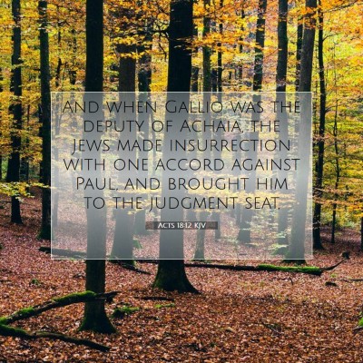 Picture 07 - Acts 18:12 KJV - And when Gallio was the deputy of Achaia, the - Bible Verse Picture