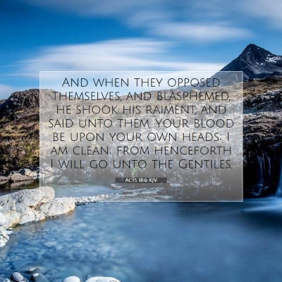 Picture 07 - Acts 18:6 KJV - And when they opposed themselves, and blasphemed, - Bible Verse Picture
