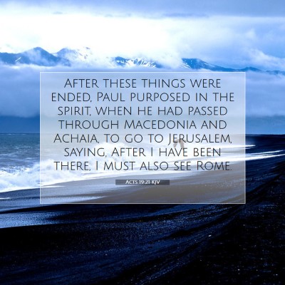 Picture 07 - Acts 19:21 KJV - After these things were ended, Paul purposed in - Bible Verse Picture