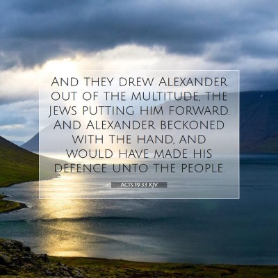 Picture 07 - Acts 19:33 KJV - And they drew Alexander out of the multitude, the - Bible Verse Picture