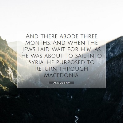 Picture 07 - Acts 20:3 KJV - And there abode three months. And when the Jews - Bible Verse Picture