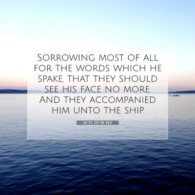 Picture 07 - Acts 20:38 KJV - Sorrowing most of all for the words which he - Bible Verse Picture