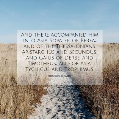 Picture 07 - Acts 20:4 KJV - And there accompanied him into Asia Sopater of - Bible Verse Picture