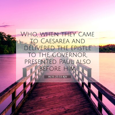 Picture 07 - Acts 23:33 KJV - Who, when they came to Caesarea and delivered the - Bible Verse Picture