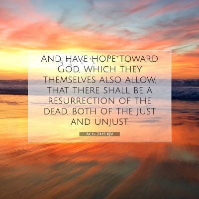Picture 07 - Acts 24:15 KJV - And have hope toward God, which they themselves - Bible Verse Picture