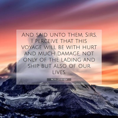 Picture 07 - Acts 27:10 KJV - And said unto them, Sirs, I perceive that this - Bible Verse Picture