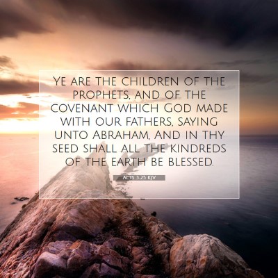 Picture 07 - Acts 3:25 KJV - Ye are the children of the prophets, and of the - Bible Verse Picture