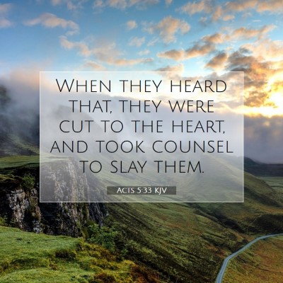 Picture 07 - Acts 5:33 KJV - When they heard that, they were cut to the heart, - Bible Verse Picture