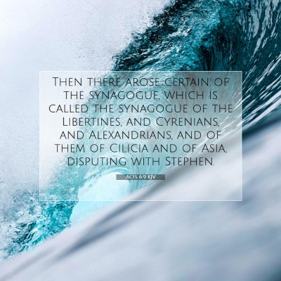 Picture 07 - Acts 6:9 KJV - Then there arose certain of the synagogue, which - Bible Verse Picture