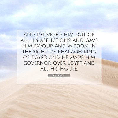 Picture 07 - Acts 7:10 KJV - And delivered him out of all his afflictions, and - Bible Verse Picture