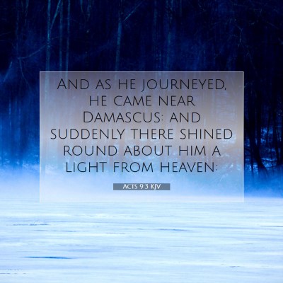 Picture 07 - Acts 9:3 KJV - And as he journeyed, he came near Damascus: and - Bible Verse Picture