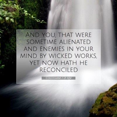 Picture 07 - Colossians 1:21 KJV - And you, that were sometime alienated and enemies - Bible Verse Picture
