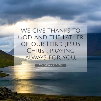 Picture 07 - Colossians 1:3 KJV - We give thanks to God and the Father of our Lord - Bible Verse Picture