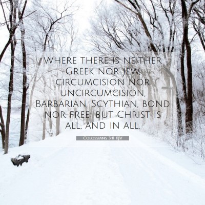 Picture 07 - Colossians 3:11 KJV - Where there is neither Greek nor Jew, - Bible Verse Picture