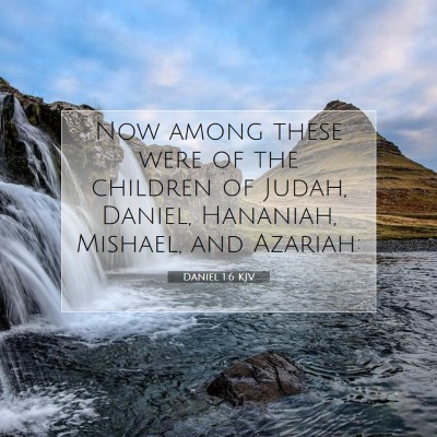 Picture 07 - Daniel 1:6 KJV - Now among these were of the children of Judah, - Bible Verse Picture