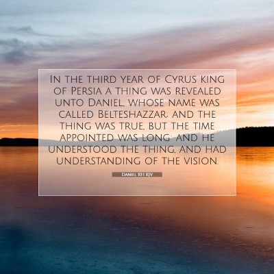 Picture 07 - Daniel 10:1 KJV - In the third year of Cyrus king of Persia a thing - Bible Verse Picture