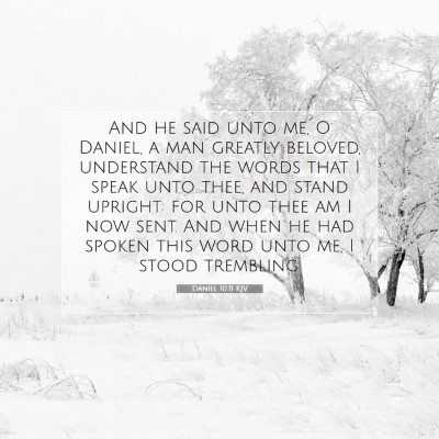 Picture 07 - Daniel 10:11 KJV - And he said unto me, O Daniel, a man greatly - Bible Verse Picture