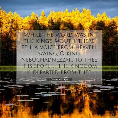 Picture 07 - Daniel 4:31 KJV - While the word was in the king's mouth, there - Bible Verse Picture