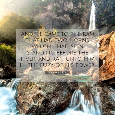 Picture 07 - Daniel 8:6 KJV - And he came to the ram that had two horns, which - Bible Verse Picture