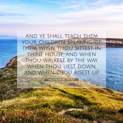 Picture 07 - Deuteronomy 11:19 KJV - And ye shall teach them your children, speaking - Bible Verse Picture