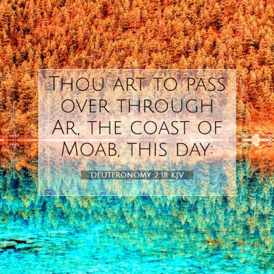 Picture 07 - Deuteronomy 2:18 KJV - Thou art to pass over through Ar, the coast of - Bible Verse Picture