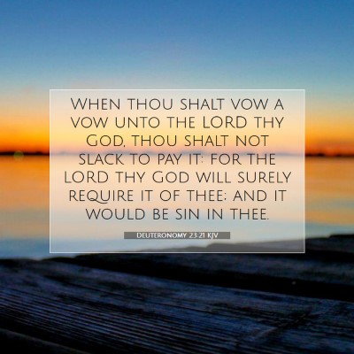 Picture 07 - Deuteronomy 23:21 KJV - When thou shalt vow a vow unto the LORD thy God, - Bible Verse Picture