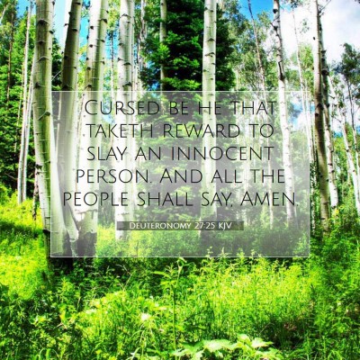 Picture 07 - Deuteronomy 27:25 KJV - Cursed be he that taketh reward to slay an - Bible Verse Picture