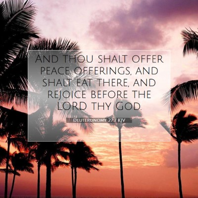 Picture 07 - Deuteronomy 27:7 KJV - And thou shalt offer peace offerings, and shalt - Bible Verse Picture