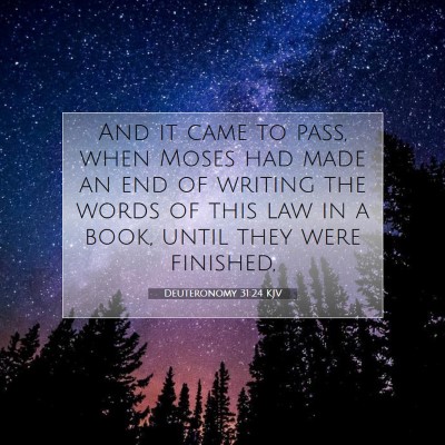 Picture 07 - Deuteronomy 31:24 KJV - And it came to pass, when Moses had made an end - Bible Verse Picture