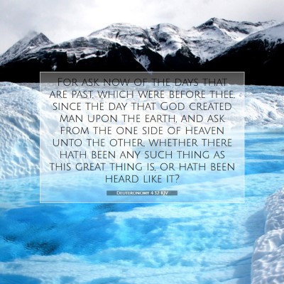 Picture 07 - Deuteronomy 4:32 KJV - For ask now of the days that are past, which were - Bible Verse Picture