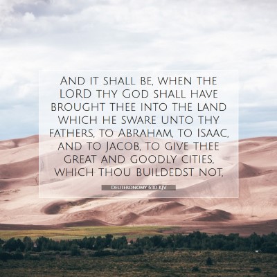 Picture 07 - Deuteronomy 6:10 KJV - And it shall be, when the LORD thy God shall have - Bible Verse Picture