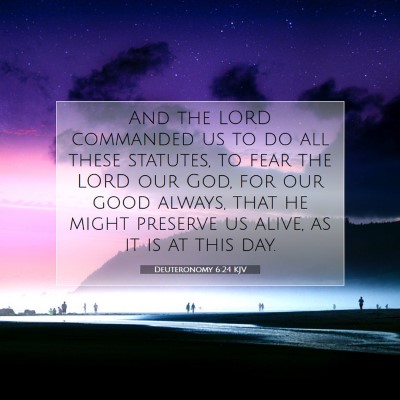 Picture 07 - Deuteronomy 6:24 KJV - And the LORD commanded us to do all these - Bible Verse Picture