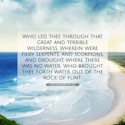 Picture 07 - Deuteronomy 8:15 KJV - Who led thee through that great and terrible - Bible Verse Picture