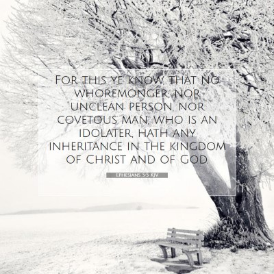 Picture 07 - Ephesians 5:5 KJV - For this ye know, that no whoremonger, nor - Bible Verse Picture
