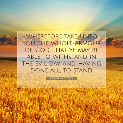 Picture 07 - Ephesians 6:13 KJV - Wherefore take unto you the whole armour of God, - Bible Verse Picture