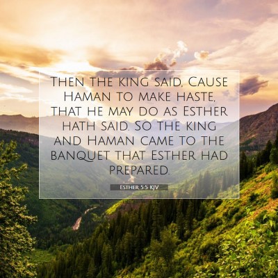 Picture 07 - Esther 5:5 KJV - Then the king said, Cause Haman to make haste, - Bible Verse Picture