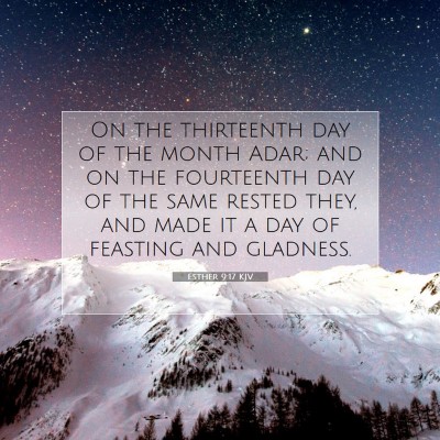 Picture 07 - Esther 9:17 KJV - On the thirteenth day of the month Adar; and on - Bible Verse Picture